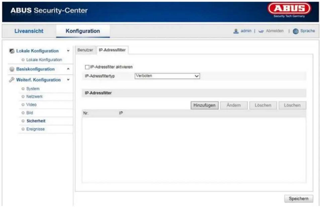 ABUS Security-Center Liveansicht Konfiguration admin Abmelden Sprache Lokale Konfiguration Benutzer IP-Adressfilter Lokale Konfiguration Basiskonfiguration IP-Adressfilter aktivieren IP-Adressfiltertyp Verboten Weiterf. Konfiguration System Netzwerk Video Bild Sicherheit Ereignisse IP-Adressfilter Hinzufügen Ändern Löschen Löschen Nr. IP Speichern