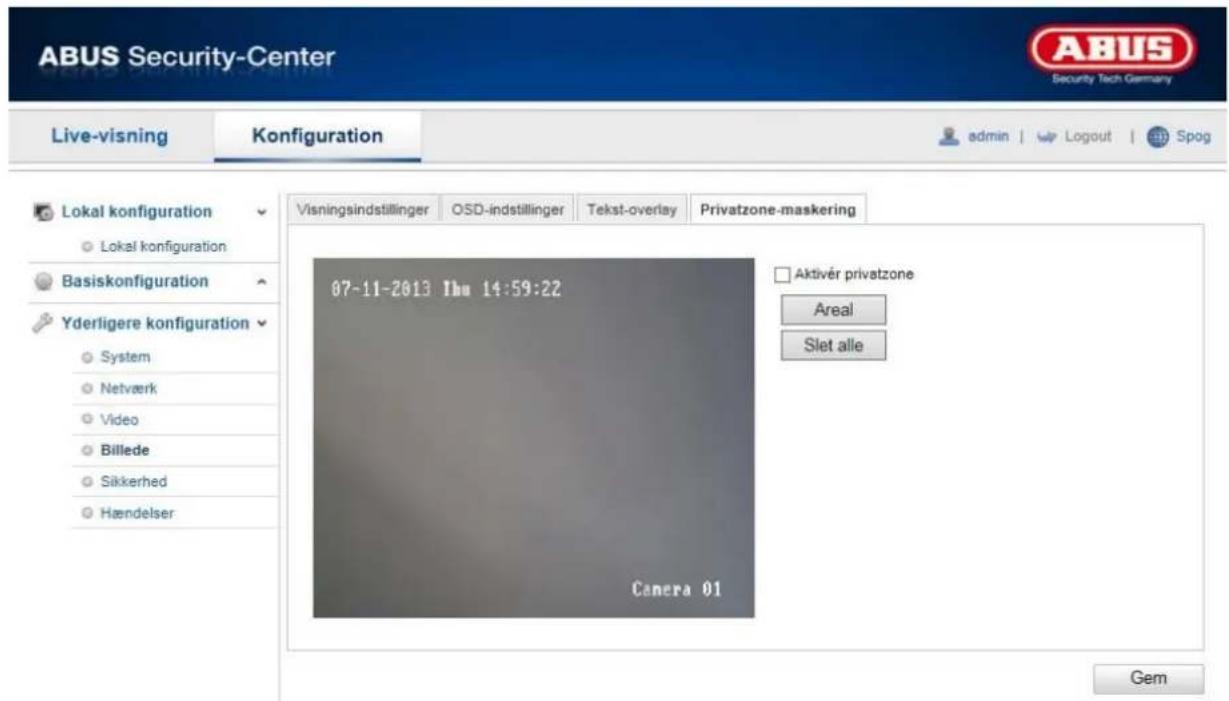 ABUS Security-Center Live-visning Konfiguration admin | Logout | Spog Lokal konfiguration Lokal konfiguration Basiskonfiguration Yderligere konfiguration System Netværk Video Billede Sikkerhed Hændelser Visningsindstillinger OSD-indstillinger Tekst-overlay Privatzone-maskering 07-11-2013 Thu 14:59:22 □ Aktivér privatzone Areal Slet alle Canera 01 Gem