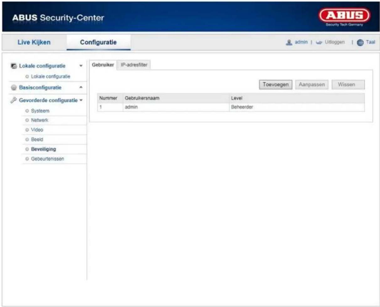 ABUS Security-Center Live Kijken Configuratie admin | Uitloggen | Taal Lokale configuratie ○ Lokale configuratie Basisconfiguratie Gevorderde configuratie ○ Systeem ○ Netwerk ○ Video ○ Beeld ○ Beveiliging ○ Gebeurtenissen Gebruiker IP-adresfilter Toevoegen Aanpassen Wissen Nummer Gebruikersnaam Level 1 admin Beheerder