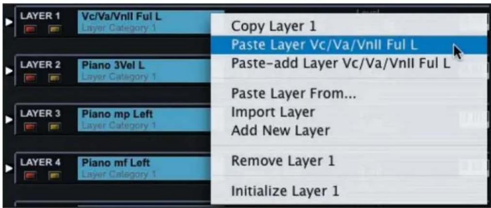 LAYER 1 Vc/Va/Vnll Ful L Layer Category 1 Copy Layer 1 Paste Layer Vc/Va/Vnll Ful L Layer 2 Piano 3Vol L Layer Category 1 Paste-add Layer Vc/Va/Vnll Ful L Layer 3 Piano mp Left Layer Category 1 Paste Layer From... Import Layer Add New Layer Layer 4 Piano mf Left Layer Category 1 Remove Layer 1 Initialize Layer 1