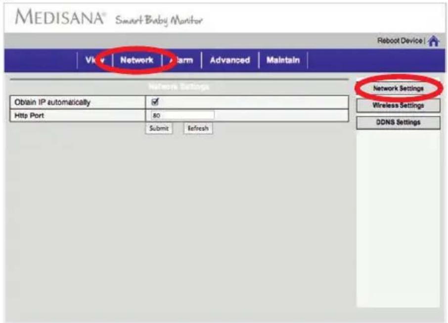 MEDISANA® Smart Baby Monitor Reboot Device | Vik | Network | Iarm | Advanced | Maintain | Network Settings Obtain IP automatically ✓ Http Port 80 Submit Refresh Network Settings Wireless Settings DDNS Settings