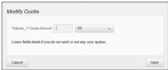 Modify Quota Volume_1 Quota Amount | G8 Leave fields blank if you do not wish to set any user quotas. Cancel Save