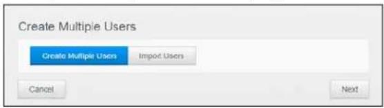 Create Multiple Users Create Multiple Users Import Users Cancel Next