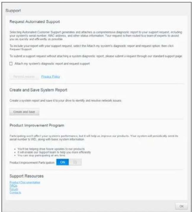 Support Request Automated Support Selecting Automated Customer Support generates and attaches a comprehensive diagnostic report to your support request, including your system's serial number, IAC address, and other status information. Your request is then routed to a team of experts to assist you as quickly and efficiently as possible. To include your report with your support request, select the Attach my system's diagnostic report and request option, then click Request Support. To submit a support request without attaching a system diagnostic report, please submit a request through our standard support page. Attach my system's diagnostic report and request support Request support Privacy Policy Create and Save System Report Create a system report and save it to your drive to identify and resolve network issues Create and save Product Improvement Program Participating won't affect your systems performance, but it will help us improve our products. Your system will periodically send its serial number to WD, along with basic system information • You'll be helping drive future updates to our products • It will enable our Support learn to help you more efficiently • You can stop participating at any time Product Improvement Participation OK Support Resources Product Documents FAQs Forum Contacts OK