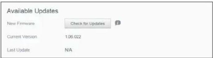 Available Updates New Firmware Check for Updates Current Version 1.06.022 Last Update N/A