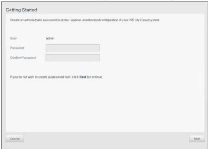 Getting Started Create an administrator password to protect against unauthorized configuration of your VMD My Cloud system User admin Password Confirm Password If you do not wish to create a password now, click Next to continue. Cancel Next