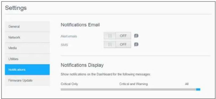 Settings General Network Media Utilities Notifications Firmware Update Notifications Email Alert emails OFF SMS OFF Notifications Display Show notifications on the Dashboard for the following messages: Critical Only Critical and Warning All