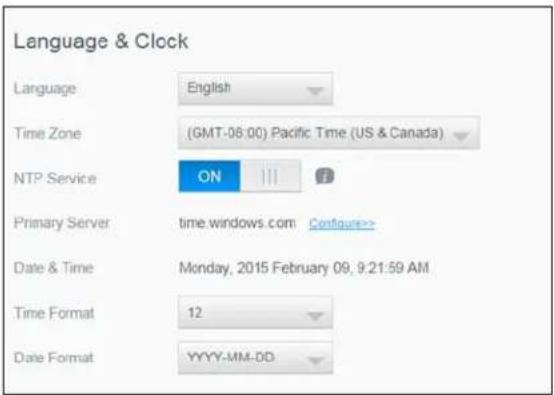 Language & Clock Language English Time Zone (GMT-08:00) Pacific Time (US & Canada) NTP Service ON Primary Serverhrs time.windows.com Configure>> Date & Time Monday, 2015 February 09, 9:21:59 AM Time Format 12 Date Format YYYY-MM-DD