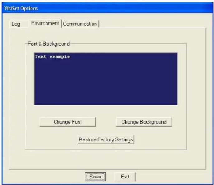VisSet Options Log Environment Communication Font & Background Text example Change Font Change Background Restore Factory Settings Save Exit