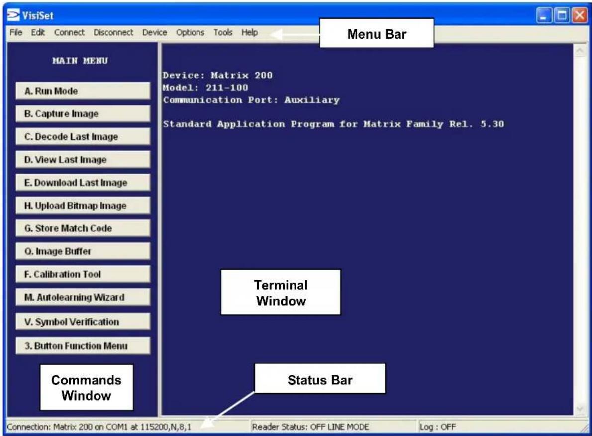 VisiSet File Edit Connect Disconnect Device Options Tools Help Menu Bar MAIN MENU Device: Matrix 200 Model: 211-100 Communication Port: Auxiliary Standard Application Program for Matrix Family Rel. 5.30 A. Run Mode B. Capture Image C. Decode Last Image D. View Last Image E. Download Last Image H. Upload Bitmap Image G. Store Match Code O. Image Buffer F. Calibration Tool M. Autolearning Wizard V. Symbol Verification 3. Button Function Menu Commands Window Terminal Window Status Bar Connection: Matrix 200 on COM1 at 115200,N,8,1 Reader Status: OFF LINE MODE Log : OFF