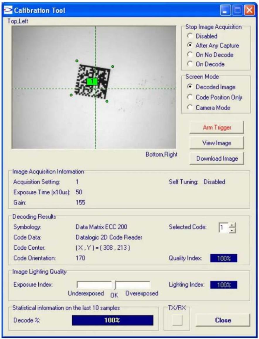 Calibration Tool Top,Left Stop Image Acquisition Disabled After Any Capture On No Decode On Decode Screen Mode Decoded Image Code Position Only Camera Mode Arm Trigger View Image Download Image Bottom,Right Image Acquisition Information Acquisition Setting: 1 Self Tuning: Disabled Exposure Time (x10us): 50 Gain: 155 Decoding Results Symbology: Data Matrix ECC 200 Selected Code: 1 Code Data: Datalogic 2D Code Reader Code Center: (X,Y)=(308,213) Code Orientation: 170 Quality Index: 100% Image Lighting Quality Exposure Index: Underexposed OK Overexposed Lighting Index: 100% Statistical information on the last 10 samples Decode %: 100% TX/RX Close