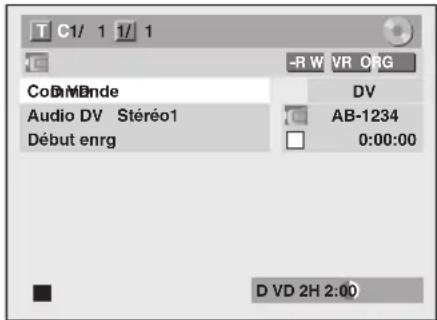 T C1/1 1/1 CoDvMDe Audio DV Stéréo1 Début enrg -RW VR ORG DV AB-1234 0:00:00 DVD 2H 2:00