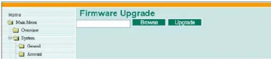 Home Main Menu Overview System General Account Firmware Upgrade Browse Upgrade