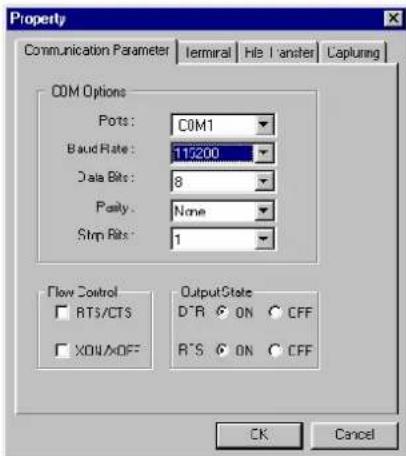 Property Communication Parameter Termiral Hs Transfer Capturing COM Options Ports: COM1 Baud Rate: 115200 Data Bits: 8 Purity: None Strip Bits: 1 Flow Control OutputState RTS/CTS ON CFF XOW/DEF R'S ON CFF CK Cancel
