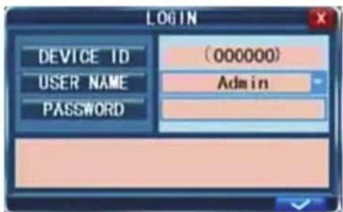 LOGIN DEVICE ID USER NAME PASSWORD (000000) Admin
