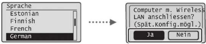 Sprache Estonian Finnish French German Computer m. wireless LAN anschliessen? (Spät.Konfig.mögl.) Ja Nein