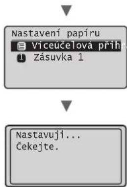 Nastavení papíru víceučelová přihn 1 Zásuvka 1 Nastavuji... čekejte.