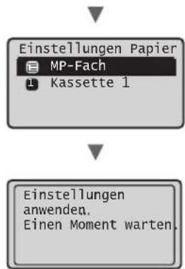 Einstellungen Papier MP-Fach Kassette 1 Einstellungen anwenden. Einen Moment warten.