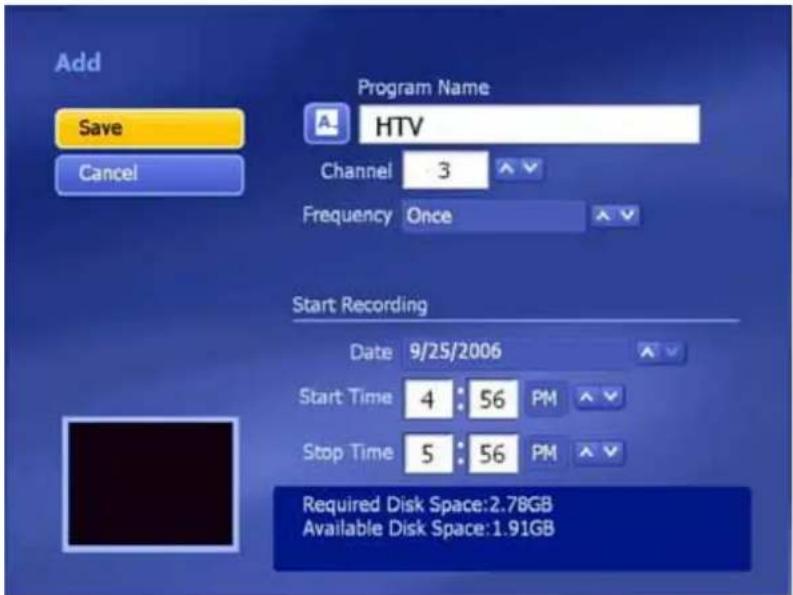 Add Save Cancel Program Name HTV Channel 3 Frequency Once Start Recording Date 9/25/2006 Start Time 4 : 56 PM Stop Time 5 : 56 PM Required Disk Space:2.78GB Available Disk Space:1.91GB