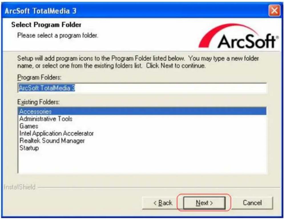 ArcSoft TotalMedia 3 Select Program Folder Please select a program folder. Setup will add program icons to the Program Folder listed below. You may type a new folder name, or select one from the existing folders list. Click Next to continue. Program Folders: ArcSoft TotalMedia 3 Existing Folders: Ac…
