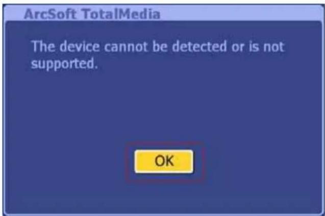 ArcSoft TotalMedia The device cannot be detected or is not supported. OK