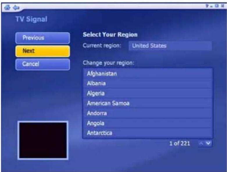 TV Signal Previous Next Cancel Select Your Region Current region: United States Change your region: Afghanistan Albania Algeria American Samoa Andorra Angola Antarctica 1 of 221