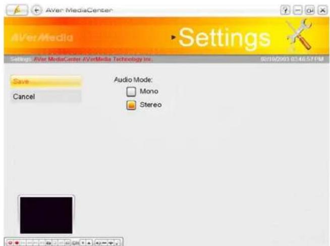 AVer MediaCenter Settings AVer MediaCenter AVerMedia Technology Inc. 02/19/2003 03:46:57 PM Save Cancel Audio Mode: Mono Stereo