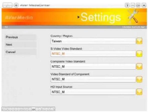 AVerMedia Settings Previous Country / Region: Next Taiwan Cancel S-Video Video Standard: NTSC_M Composite Video Standard: NTSC_M Video Standard of Component: NTSC_M HD Input Source: NTSC_M