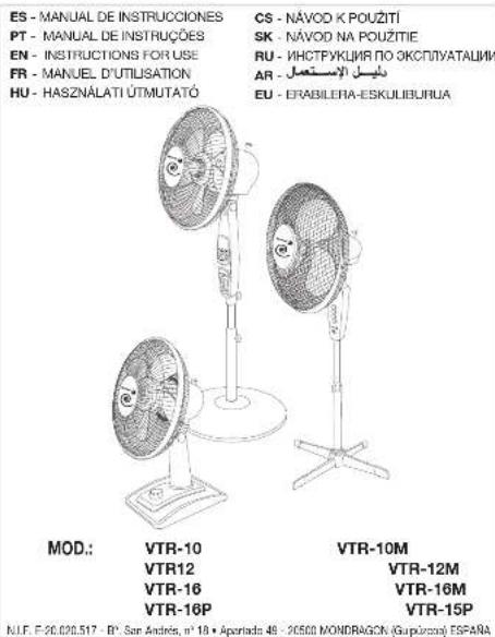 ES - MANUAL DE INSTRUCCIONES PT - MANUAL DE INSTRUÇÕES EN - INSTRUCTIONS FOR USE FR - MANUEL D'UTILISATION HU - HASZNÁLATI ÚTMUTATÓ MOD.: VTR-10 VTR12 VTR-16 VTR-16P CS - NÁVOD K POUZÍTÍ SK - NÁVOD NA POUZÍTIE RU - ИНСТРУКЦИЯ ПО ЭКОПЛУТАЦИИ AR - سَلِيل ابْسَمْرُ EU - ERABILERA-ESKULIBURUA VTR-10M VTR-12M VTR-16M VTR-15P N.I.F. F-20.020.517 - B° San Andrés, n° 18 • Aportado 49 - 20500 MONDRAGON (Gurórcza) ESPARA