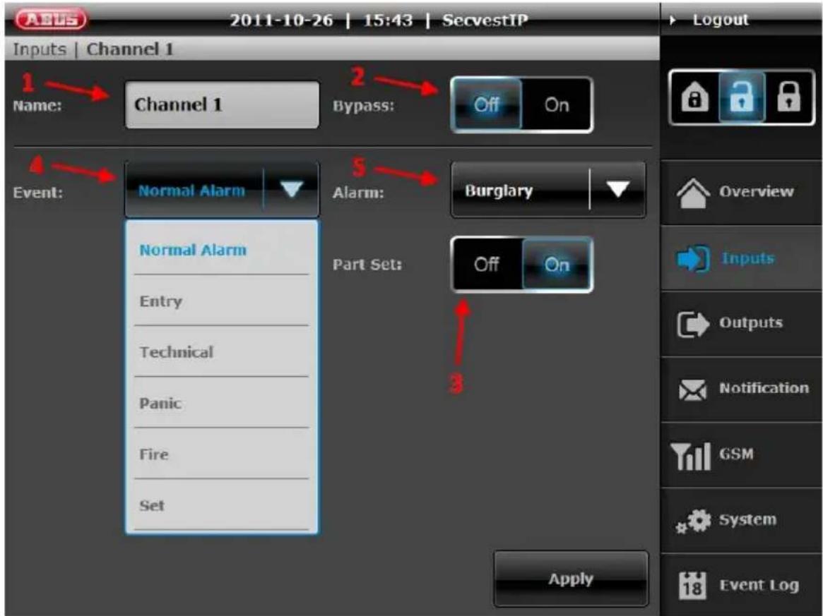 2011-10-26 | 15:43 | SecvestIP Inputs | Channel 1 1 Name: Channel 1 Bypass: Off On Event: Normal Alarm Alarm: Burglary Normal Alarm Part Set: Off On Entry Technical Panic Fire Set Apply Logout Overview Inputs Outputs Notification GSM System Event Log