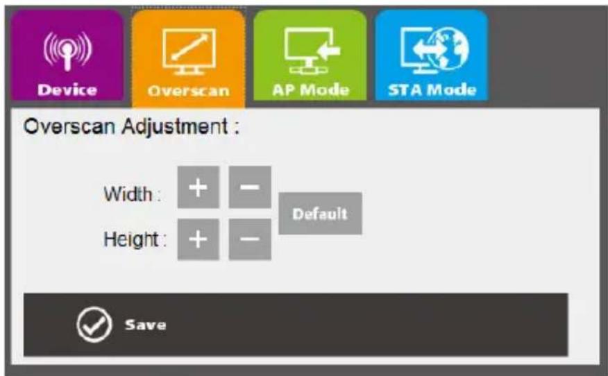 Device Overscan AP Mode STA Mode Overscan Adjustment : Width : + - Default Height : + - Save