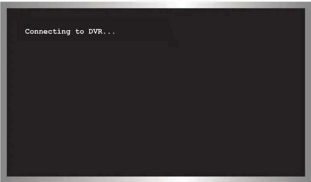 Connecting to DVR...