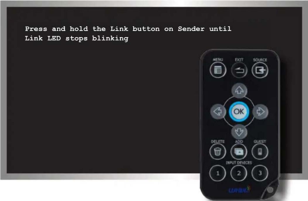 Press and hold the Link button on Sender until Link LED stops blinking