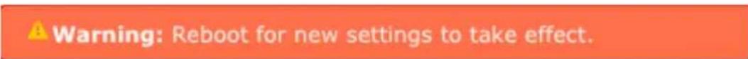 ⚠ Warning: Reboot for new settings to take effect.