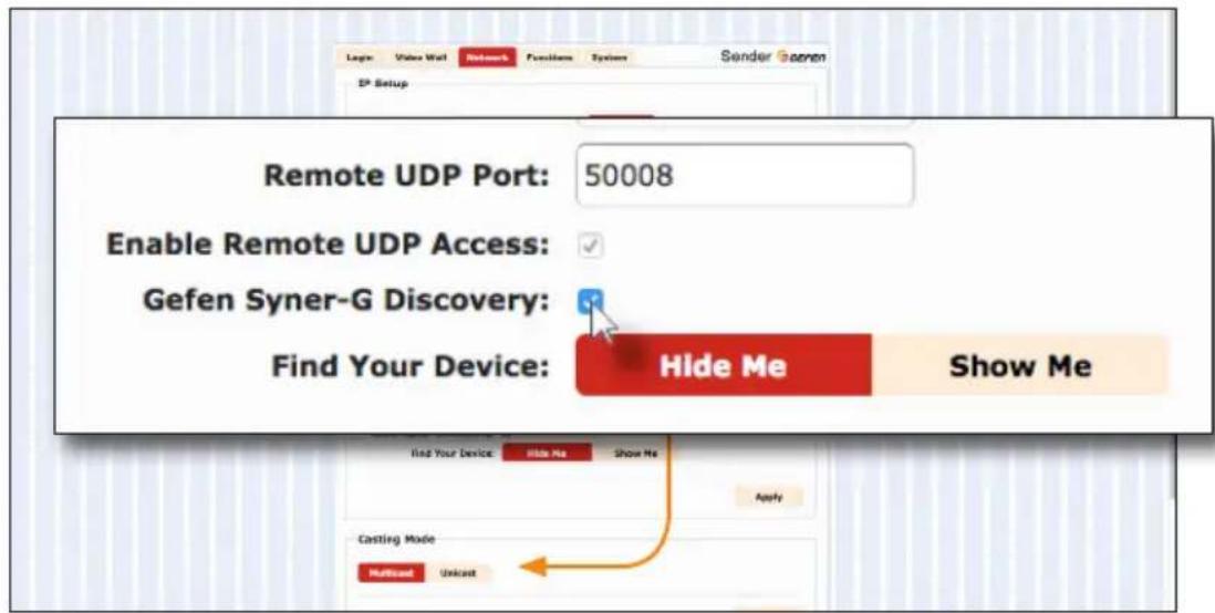 Remote UDP Port: 50008 Enable Remote UDP Access: Gefen Syner-G Discovery: Find Your Device: Hide Me Show Me Find Your Device: Hide Me Show Me Apply Casting Mode Multicast Unicast