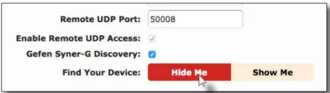 Remote UDP Port: 50008 Enable Remote UDP Access: Gefen Syner-G Discovery: Find Your Device: Hide Me Show Me