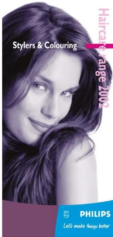 Stylers & Colouring Haircare range 2002 PHILIPS Let's make things better