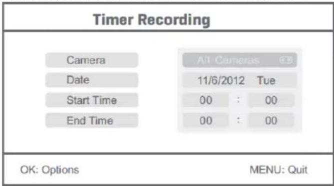 Timer Recording Camera Date Start Time End Time All Cameras 35 11/6/2012 Tue 00 : 00 00 : 00 OK: Options MENU: Quit