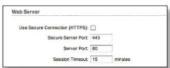 Web Server Use Secure Connection (HTTPS): Secure Server Port: 443 Server Port: 80 Session Timeout: 15 minutes