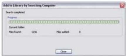 Add to Library by Searching Computer Search completed. Progress Current folder: File found: 1236 File added: 0 Close