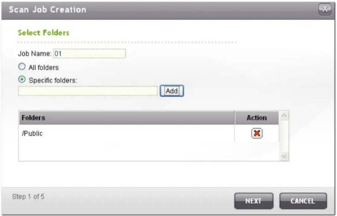 Scan Job Creation Select Folders Job Name: 01 All folders Specific folders: Add Folders /Public Action Step 1 of 5 NEXT CANCEL