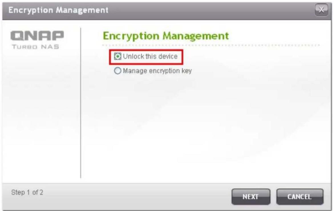 Encryption Management QNAP TURBO NAS Encryption Management Unlock this device Manage encryption key Step 1 of 2 NEXT CANCEL