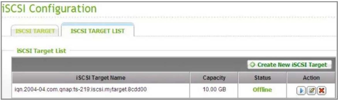 iSCSI Configuration ISCSI TARGET ISCSI TARGET LIST iSCSI Target List Create New iSCSI Target iSCSI Target Name Capacity Status Action iqn.2004-04.com.qnap.ts-219:iscsi.mytarget.8cdd00 10.00 GB Offline