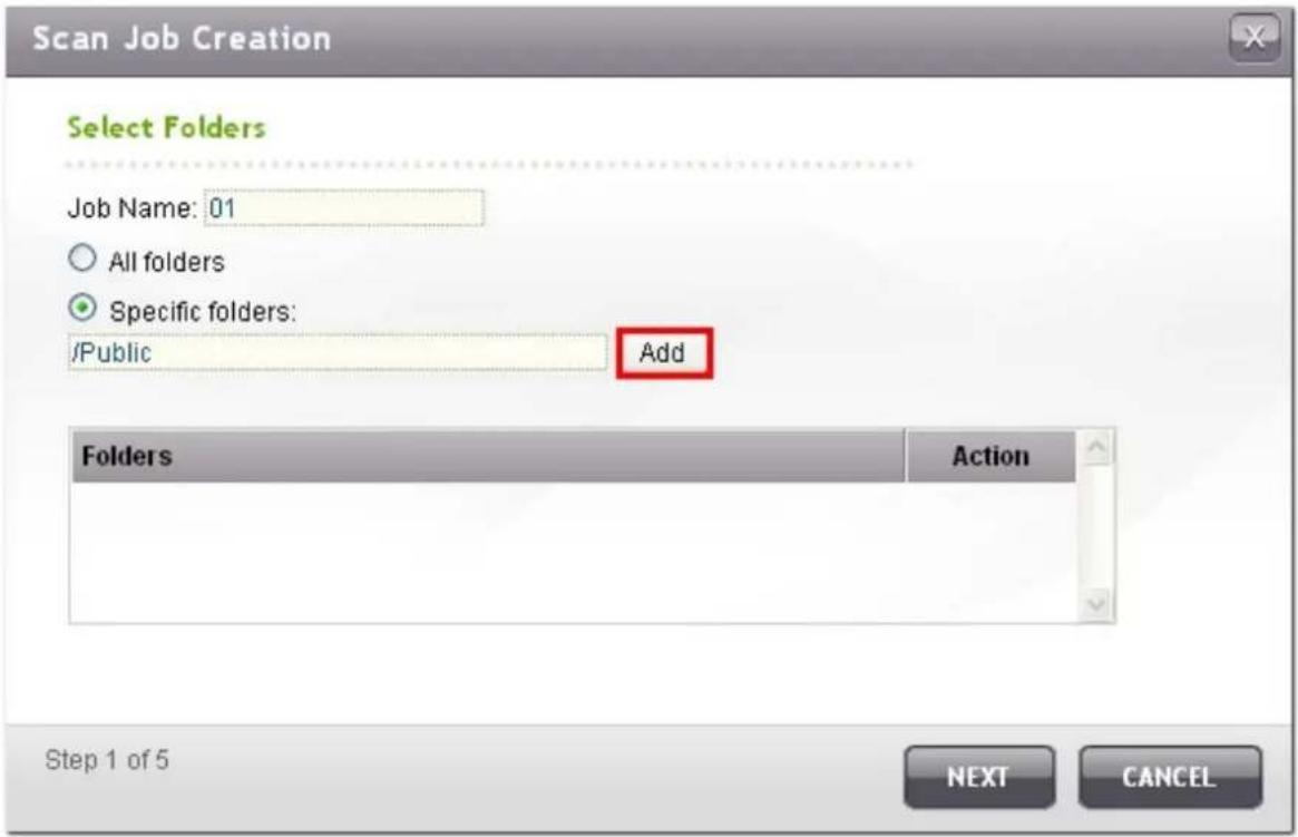 Scan Job Creation Select Folders Job Name: 01 All folders Specific folders: /Public Add Folders Action Step 1 of 5 NEXT CANCEL