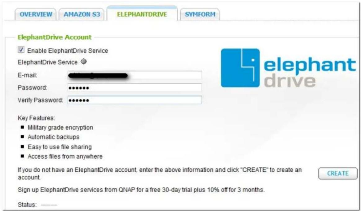 OVERVIEW AMAZON S3 ELEPHANTDRIVE SYMFORM ElephantDrive Account Enable ElephantDrive Service ElephantDrive Service E-mail: Password: ••••••• Verify Password: ••••••• Key Features: ■ Military grade encryption ■ Automatic backups ■ Easy to use file sharing ■ Access files from anywhere If you do not hav…