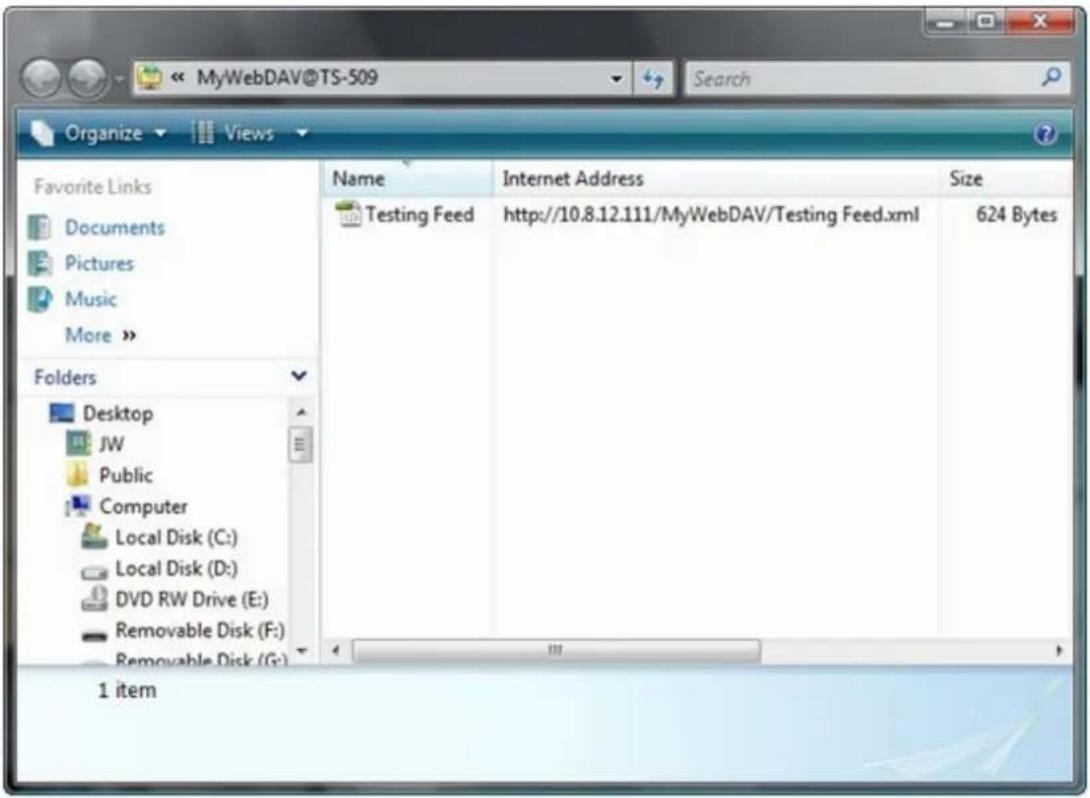 MyWebDAV@TS-509 Organize Views Favorite Links Documents Pictures Music More >> Folders Desktop JW Public Computer Local Disk (C:) Local Disk (D:) DVD RW Drive (E:) Removable Disk (F:) Removable Disk (G:) 1 item Name Internet Address Size Testing Feed http://10.8.12.111/MyWebDAV/Testing Feed.xml 624…