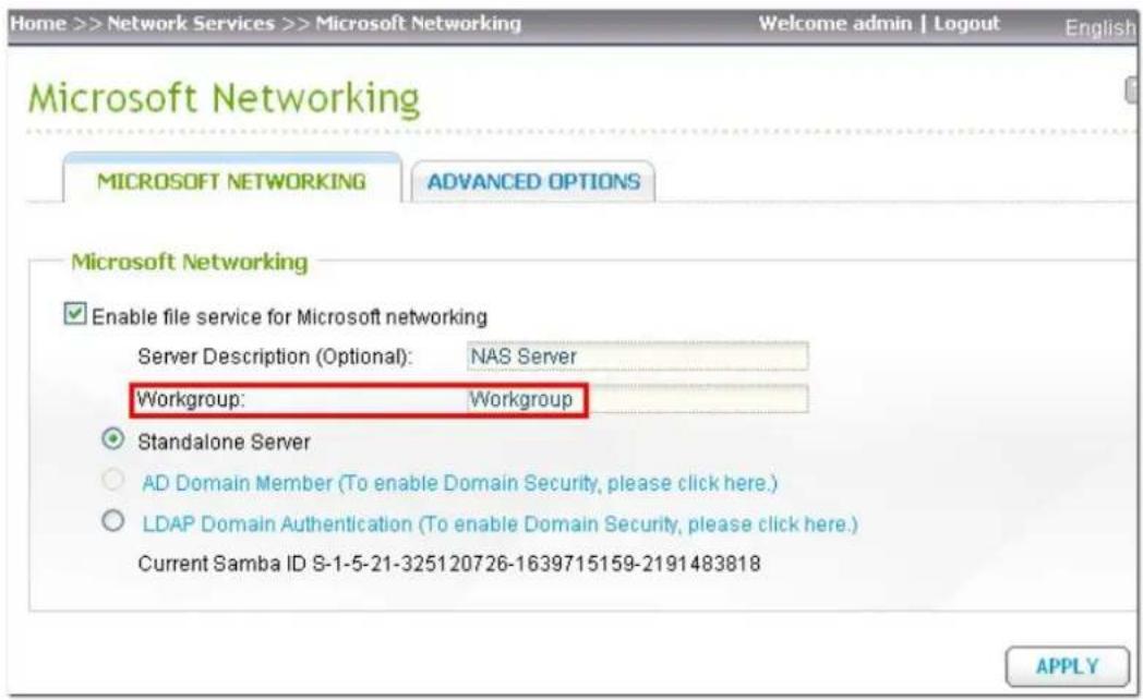 Home >> Network Services >> Microsoft Networking Welcome admin | Logout English Microsoft Networking MICROSOFT NETWORKING ADVANCED OPTIONS Microsoft Networking Enable file service for Microsoft networking Server Description (Optional): NAS Server Workgroup: Workgroup Standalone Server AD Domain Memb…