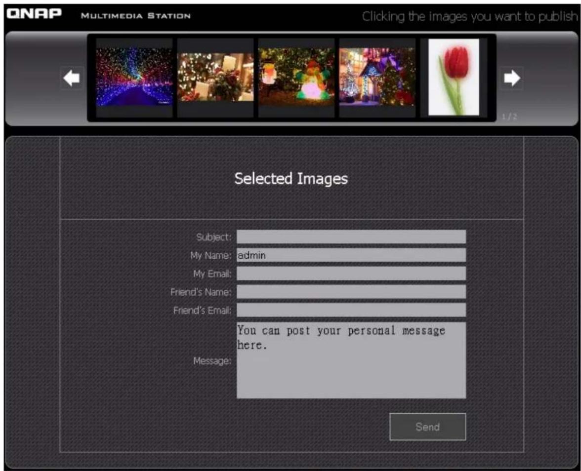 ONAP MULTIMEDIA STATION Clicking the images you want to publish Selected Images Subject: My Name: admin My Email: Friend's Name: Friend's Email: Message: You can post your personal message here. Send