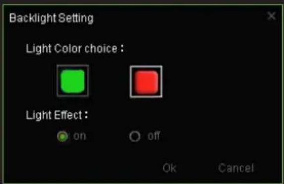 Backlight Setting Light Color choice : Light Effect : on off Ok Cancel