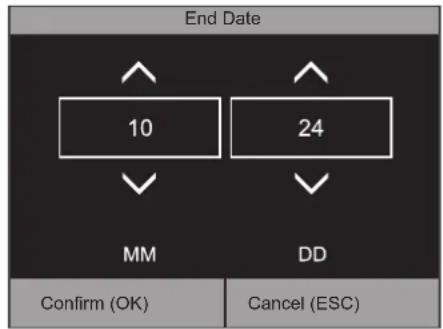 End Date 10 24 MM DD Confirm (OK) Cancel (ESC)